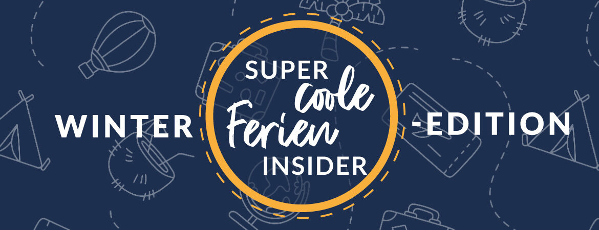 Unsere Ferien-Tipps | Winter